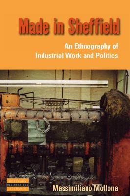 Made in Sheffield : An Ethnography of Industrial Work and Politics
