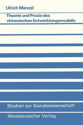 Theorie und Praxis des Chinesischen Entwicklungsmodells