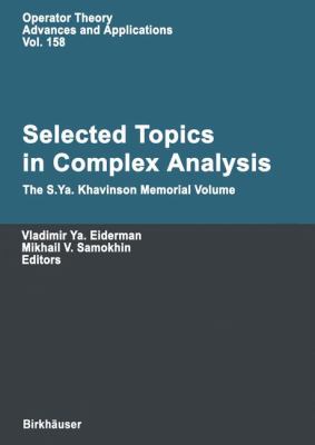 Selected Topics in Complex Analysis : The S. Ya. Khavinson Memorial Volume