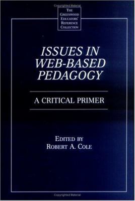 Issues in Web-Based Pedagogy : A Critical Primer