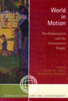 World in Motion : The Globalization and the Environment Reader