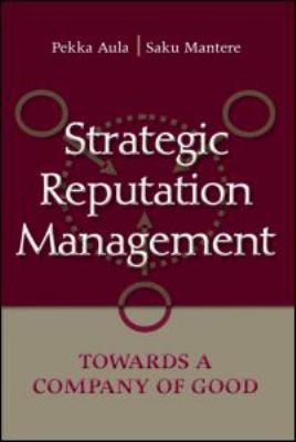 Strategic Reputation Management : Towards a Company of Good
