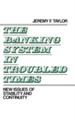 The Banking System in Troubled Times : New Issues of Stability and Continuity