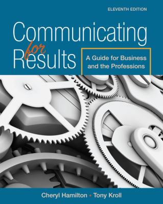 Communicating for Results : A Guide for Business and the Professions