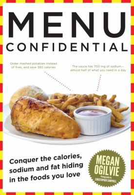 Menu Confidential : Conquer the Hidden Calories, Sodium and Fat in the Foods You Love