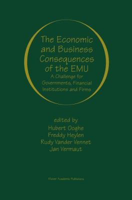 The Economic and Business Consequences of the EMU : A Challenge for Governments, Financial Institutions and Firms