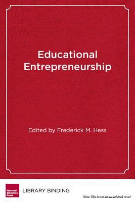 Educational Entrepreneurship : Realities, Challenges, Possibilities