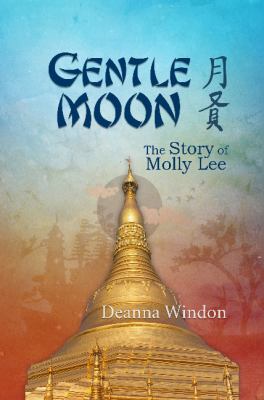 Gentle Moon : The Story of Molly Lee