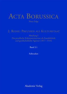 Das Preussische Kultusministerium Als Staatsbehörde und Gesellschaftliche Agentur (1817-1934)