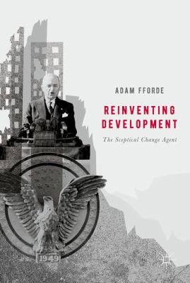 Reinventing Development : The Sceptical Change Agent