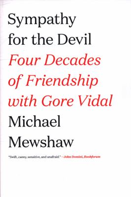 Sympathy for the Devil : Four Decades of Friendship with Gore Vidal