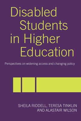 Disabled Students in Higher Education : Perspectives on Widening Access and Changing Policy