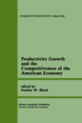 Productivity Growth and the Competitiveness of the American Economy