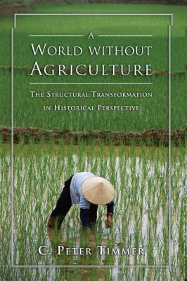 A World Without Agriculture : The Structural Transformation in Historical Perspective