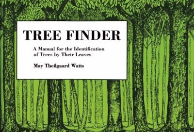 Tree Finder : A Manual for Identification of Trees by Their Leaves