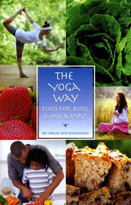 The Yoga Way : Food for Body, Mind and Spirit