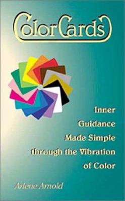 ColorCards : Inner Guidance Made Simple Through the Vibration of Color
