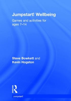 Jumpstart! Wellbeing : Games and Activities for Ages 7-14