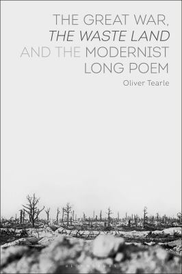 The Great War, the Waste Land and the Modernist Long Poem