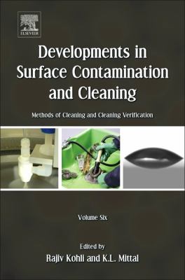 Developments in Surface Contamination and Cleaning Vol. 6 : Methods of Cleaning and Cleanliness Verification