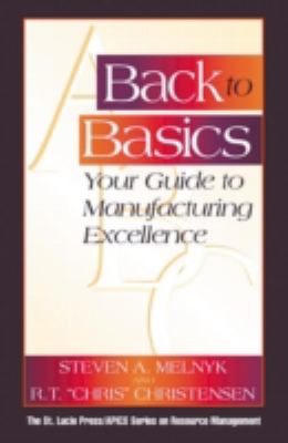 Back to Basics : Your Guide to Manufacturing Excellence