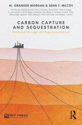 Carbon Capture and Sequestration : Removing the Legal and Regulatory Barriers