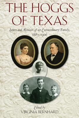 The Hoggs of Texas : Letters and Memoirs of an Extraordinary Family, 1887-1906