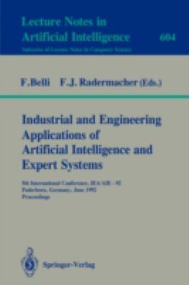 Industrial and Engineering Applications of Artificial Intelligence and Expert Systems : 5th International Conference, IEA/AIE-92, Paderborn, Germany, June 9-12, 1992. Proceedings