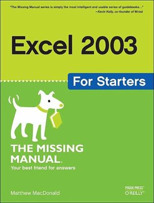 Excel 2003 for Starters: the Missing Manual : The Missing Manual