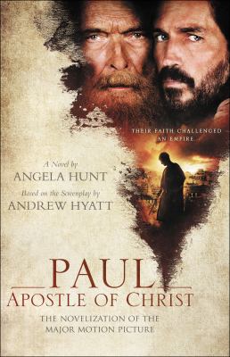 Paul, Apostle of Christ : The Novelization of the Major Motion Picture