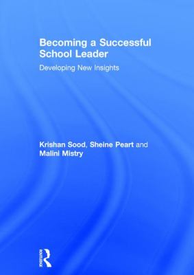 Becoming a Successful School Leader : Developing New Insights