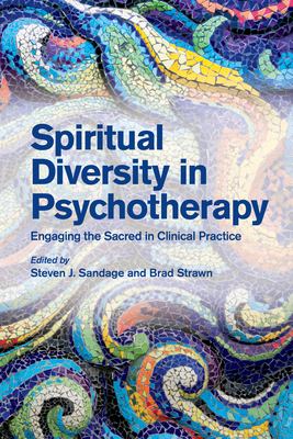 Spiritual Diversity in Psychotherapy : Engaging the Sacred in Clinical Practice
