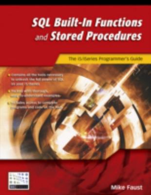 SQL Built-In Functions and Stored Procedures : The i5/iSeries Programmer's Guide