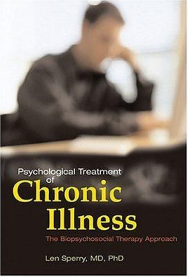 Psychological Treatment of Chronic Illness : The Biopsychosocial Therapy Approach