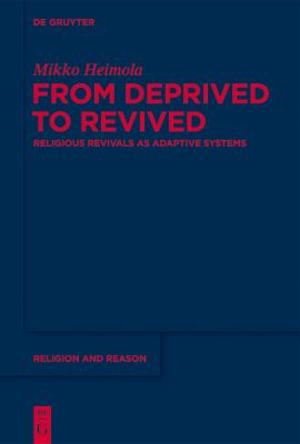 From Deprived to Revived : Religious Revivals As Adaptive Systems