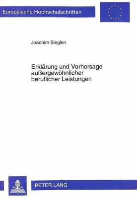 Erklaerung und Vorhersage Aussergewoehnlicher Beruflicher Leistungen