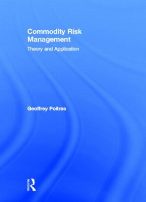 Commodity Risk Management : Theory and Application