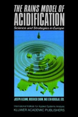 The RAINS Model of Acidification : Science and Strategies in Europe