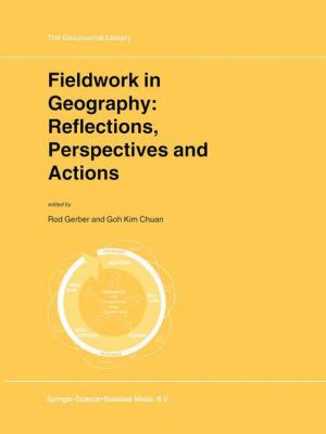 Fieldwork in Geography : Reflections, Perspectives and Actions