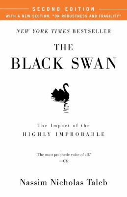 The Black Swan: Second Edition : The Impact of the Highly Improbable: with a New Section: on Robustness and Fragility