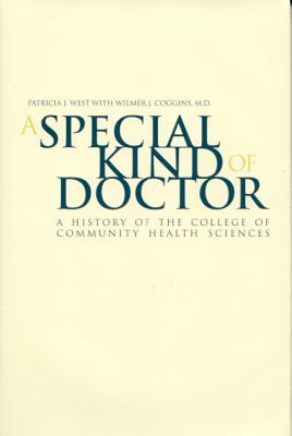 A Special Kind of Doctor : A History of the College of Community Health Sciences