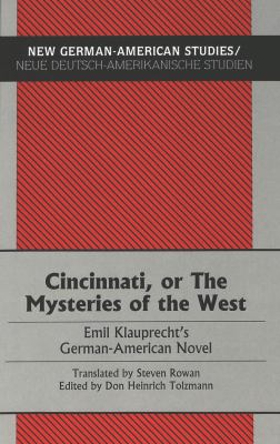 Cincinnati, or The Mysteries of the West : Emil Klauprecht's German-American Novel