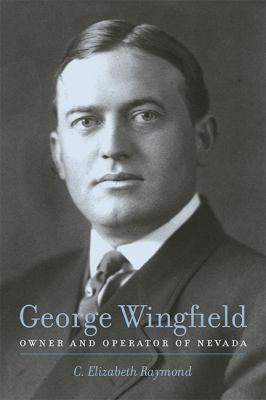 George Wingfield : Owner and Operator of Nevada