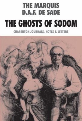The Ghosts of Sodom : The Charenton Journals, Notes and Letters