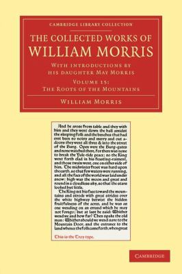 The Collected Works of William Morris : With Introductions by His Daughter May Morris