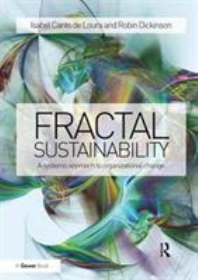 Fractal Sustainability : A Systems Approach to Organizational Change