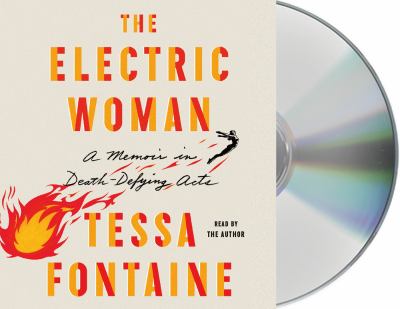The Electric Woman : A Memoir in Death-Defying Acts