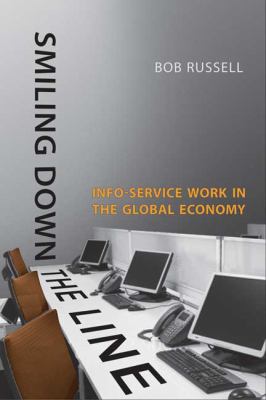 Smiling down the Line : Info-Service Work in the Global Economy