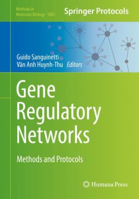 Gene Regulatory Networks : Methods and Protocols