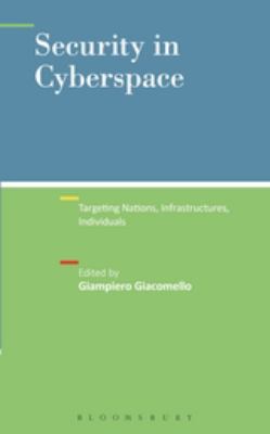 Security in Cyberspace : Targeting Nations, Infrastructures, Individuals